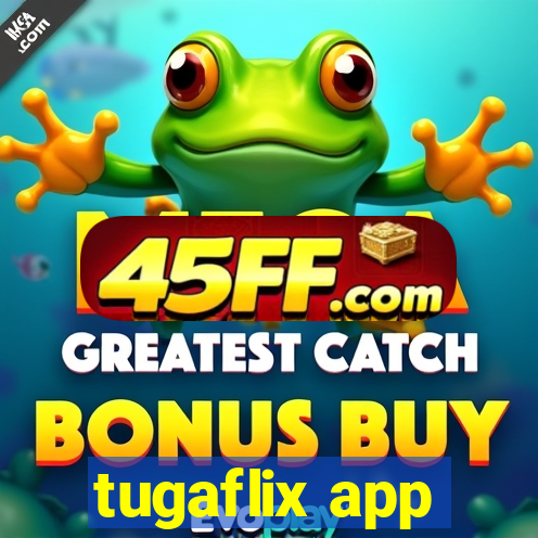 tugaflix app